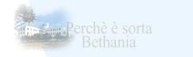 Perchè è sorta Bethania